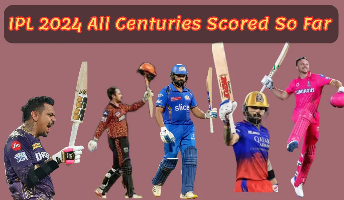 IPL 2024 All Centuries